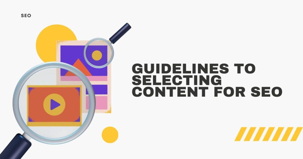 Guidelines to Selecting Content for SEO 1 content for seo