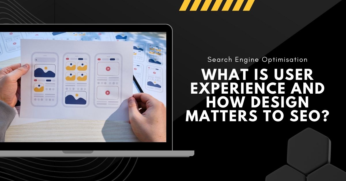 53 What Is User Experience and How Design Matters To SEO?