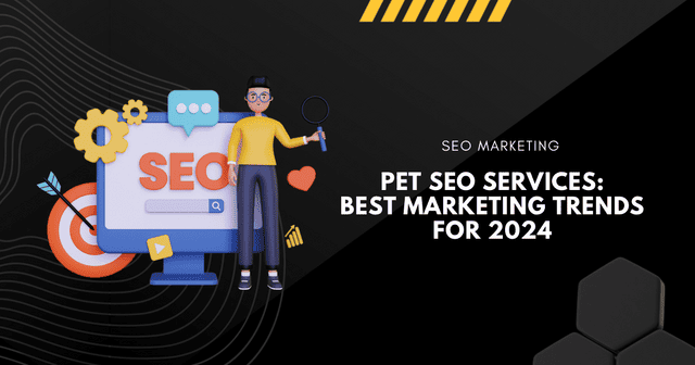 Pet SEO Services: Best Marketing Trends for 2024