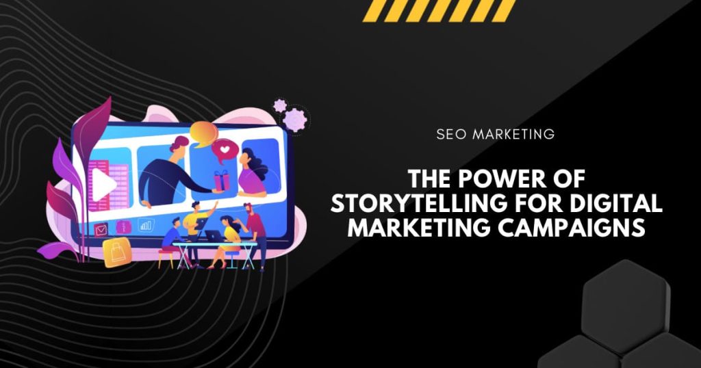 The Power of Storytelling for Digital Marketing Campaigns